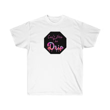 Load image into Gallery viewer, Can&#39;t Stop The Drip Unisex Ultra Cotton Tee
