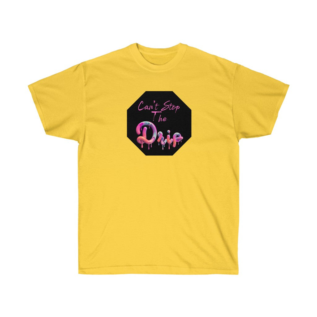 Can't Stop The Drip Unisex Ultra Cotton Tee